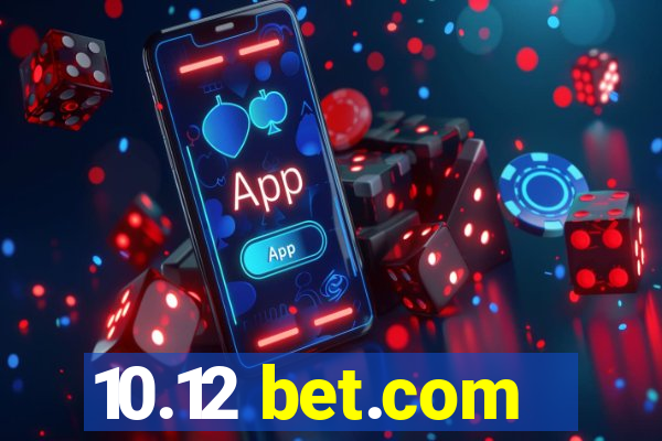 10.12 bet.com